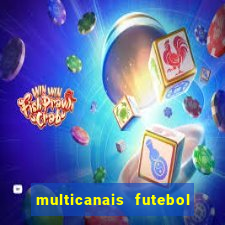 multicanais futebol ao vivo grátis