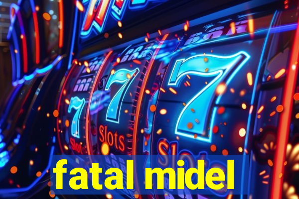 fatal midel