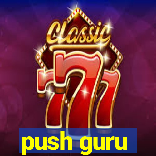 push guru