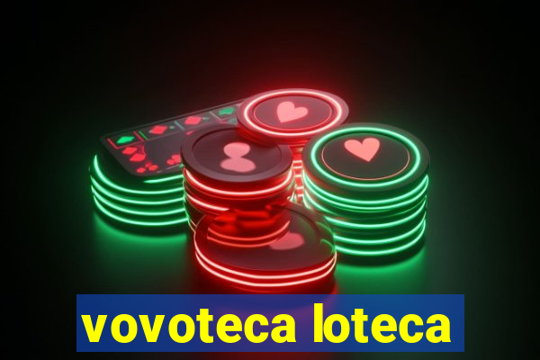 vovoteca loteca