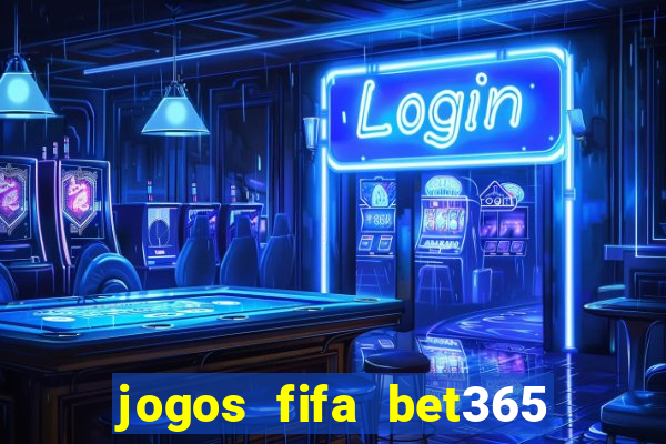 jogos fifa bet365 8 minutos