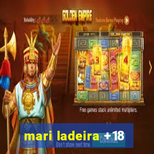 mari ladeira +18