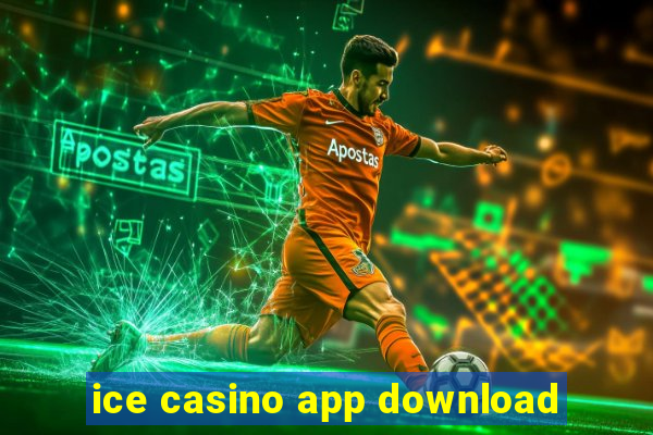 ice casino app download