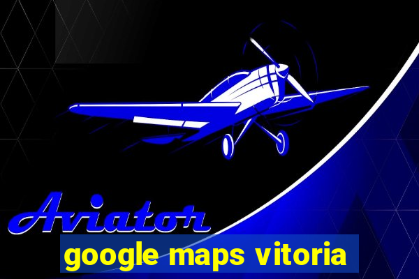 google maps vitoria