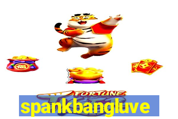 spankbangluve