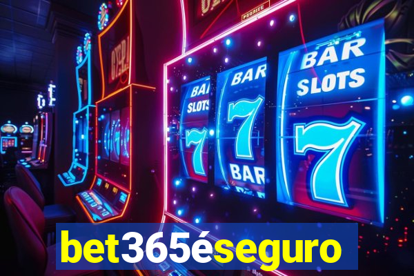 bet365éseguro