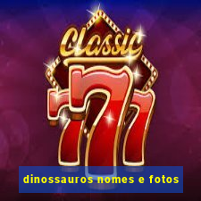 dinossauros nomes e fotos