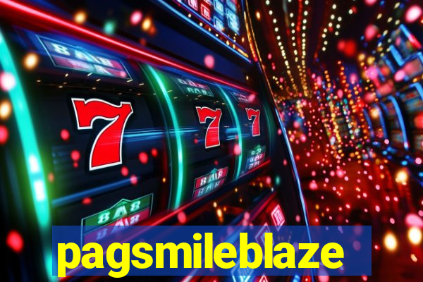 pagsmileblaze