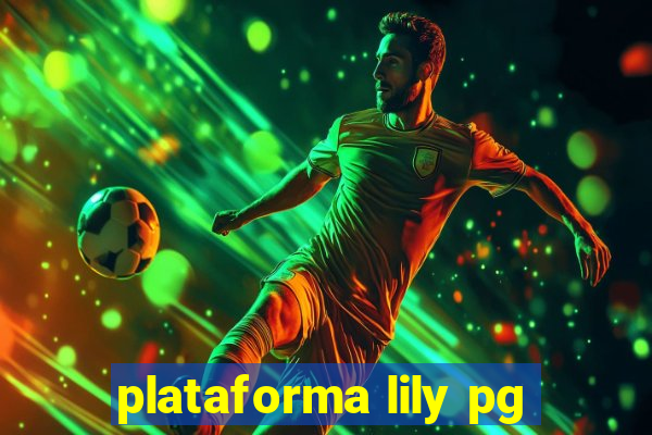 plataforma lily pg