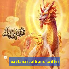 paolanarealtrans twitter