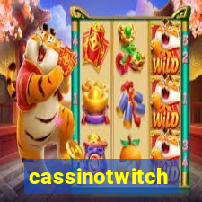 cassinotwitch