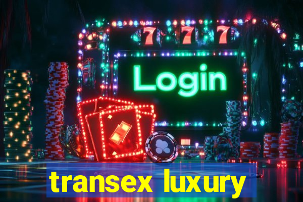 transex luxury