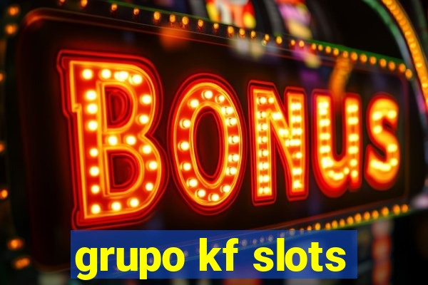 grupo kf slots