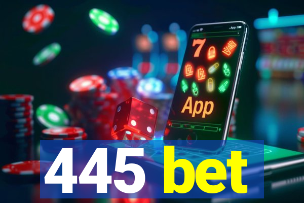 445 bet