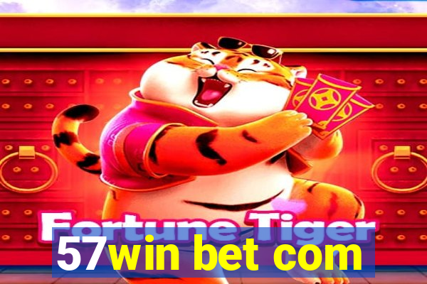 57win bet com