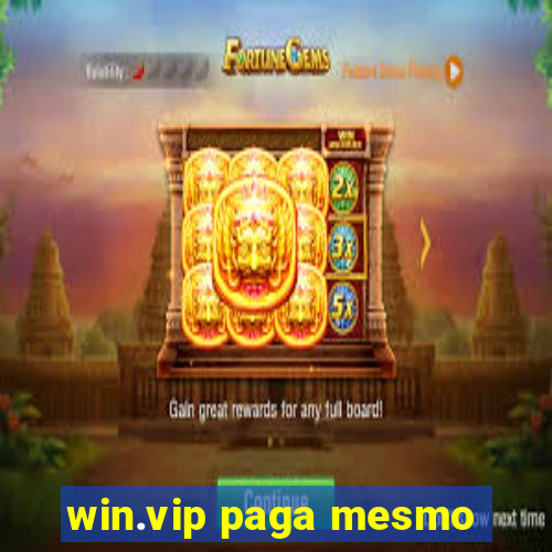 win.vip paga mesmo