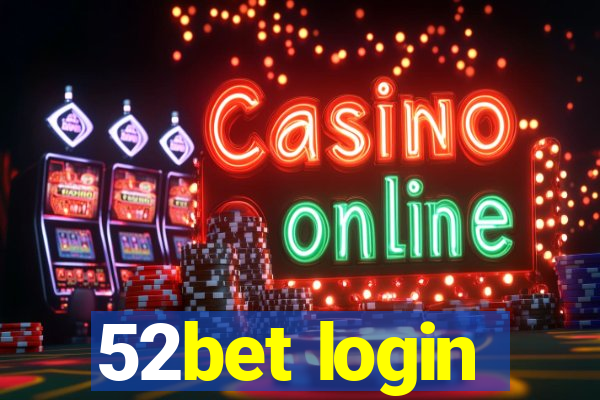 52bet login