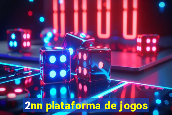 2nn plataforma de jogos