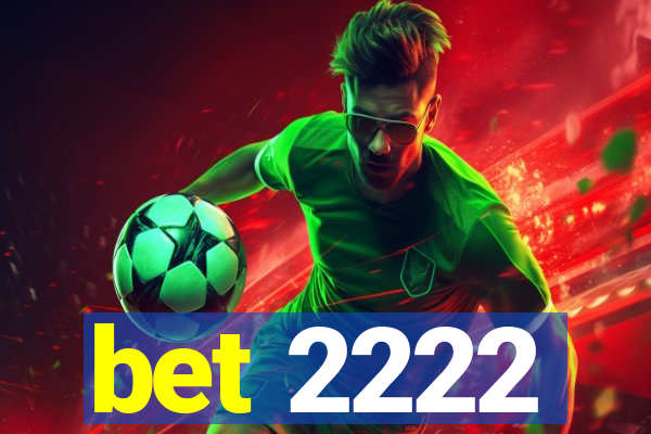 bet 2222