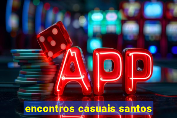 encontros casuais santos