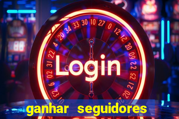 ganhar seguidores instagram gratis