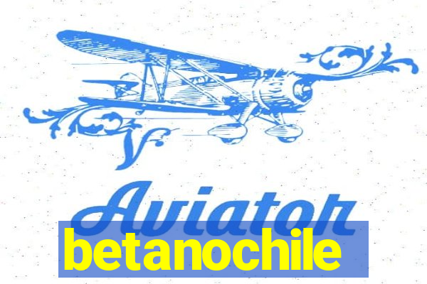 betanochile