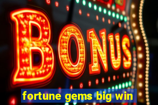 fortune gems big win