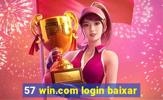 57 win.com login baixar