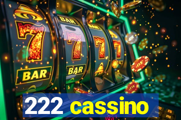 222 cassino