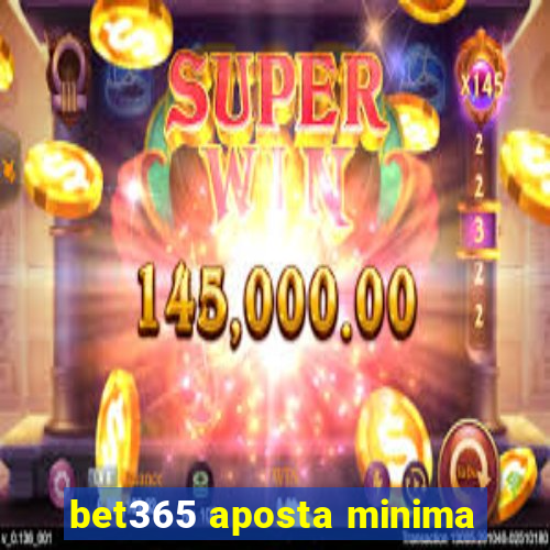 bet365 aposta minima