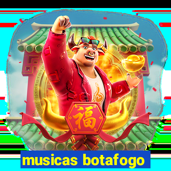 musicas botafogo