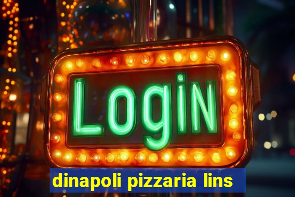 dinapoli pizzaria lins