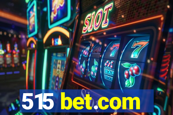 515 bet.com