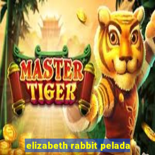 elizabeth rabbit pelada