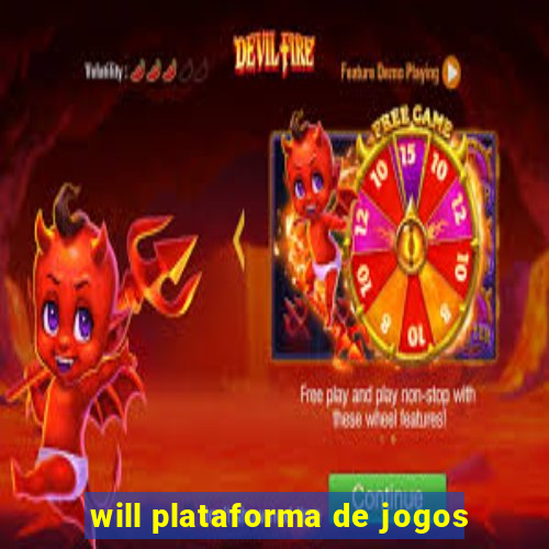 will plataforma de jogos