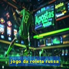 jogo da roleta russa