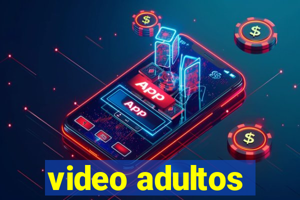 video adultos