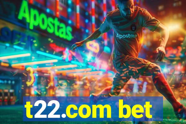 t22.com bet