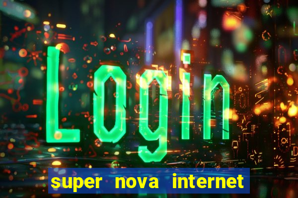 super nova internet 2 via boleto