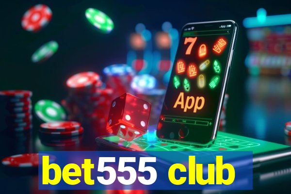 bet555 club