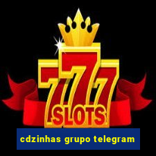 cdzinhas grupo telegram