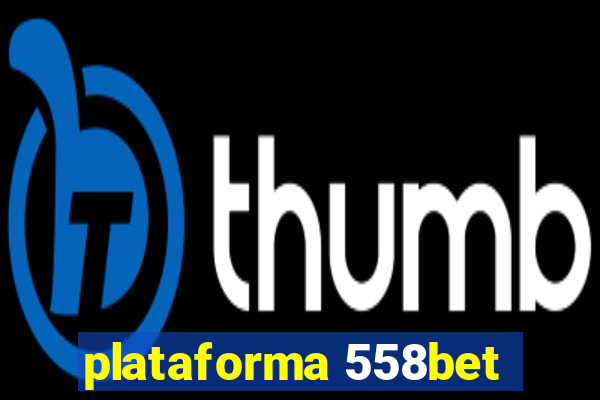 plataforma 558bet