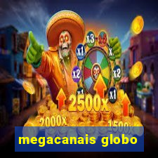 megacanais globo