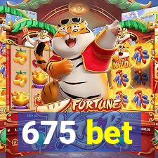 675 bet