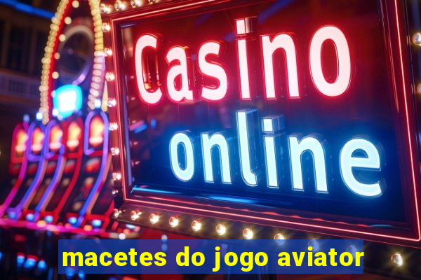 macetes do jogo aviator