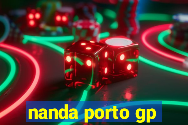 nanda porto gp