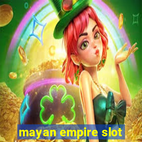 mayan empire slot