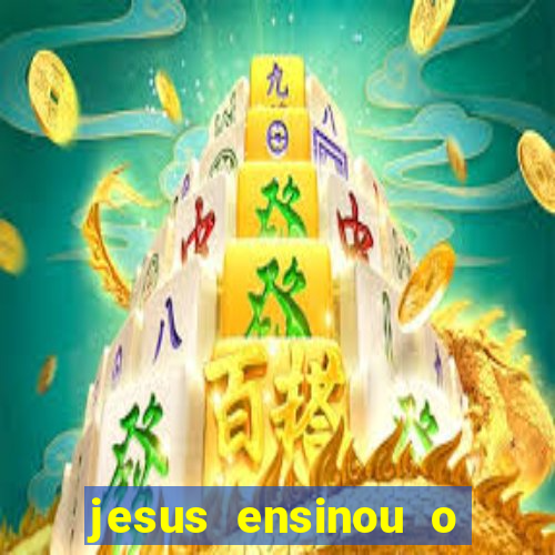 jesus ensinou o segredo da prosperidade