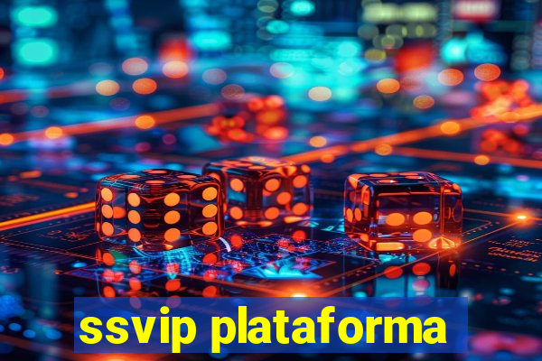 ssvip plataforma