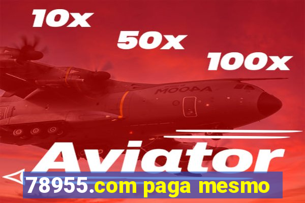 78955.com paga mesmo